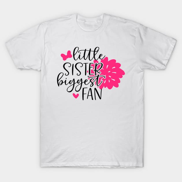 Little sister biggest fan T-Shirt by Hany Khattab